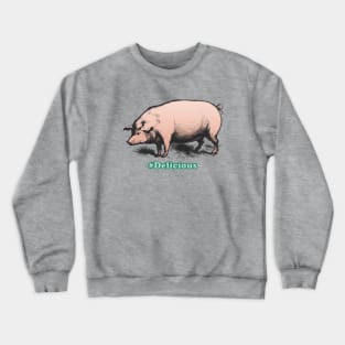 Pig Delicious (alt) Crewneck Sweatshirt